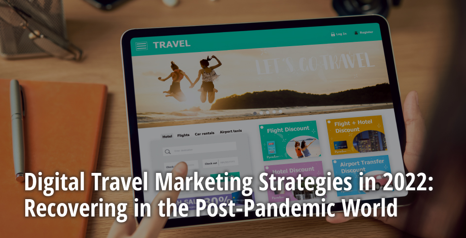 AsiaPac_2022-digital-travel-marketing-strategies.jpg AsiaPac_2022-digital-travel-marketing-strategies.jpg